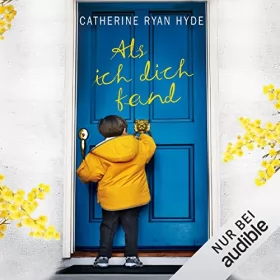 Catherine Ryan Hyde: Als ich dich fand: 