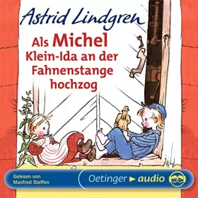 Astrid Lindgren: Als Michel Klein-Ida an der Fahnenstange hochzog: 