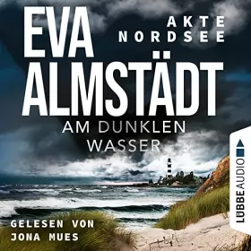 Eva Almstädt: Am dunklen Wasser: Akte Nordsee 1