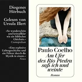 Paulo Coelho: Am Ufer des Rio Piedra saß ich und weinte: 