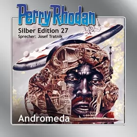 K. H. Scheer, Clark Darlton, H. G. Ewers: Andromeda: Perry Rhodan Silber Edition 27. Der 5. Zyklus. Die Meister der Insel