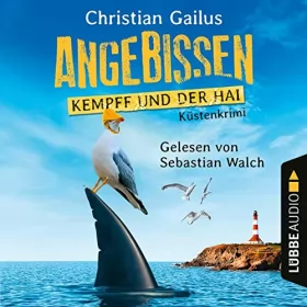 Christian Gailus: Angebissen - Kempff und der Hai: Küsten-Krimi