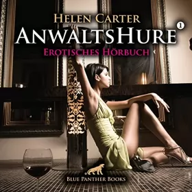 Helen Carter: Anwaltshure 1: Erotisches Hörbuch