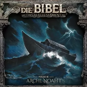 Aikaterini Maria Schlösser: Arche Noah I: Die Bibel - Altes Testament 3