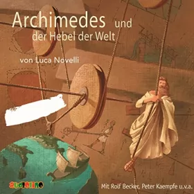 Luca Novelli: Archimedes und der Hebel der Welt: 