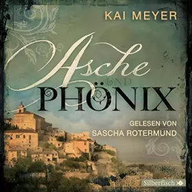 Kai Meyer: Asche und Phönix: 