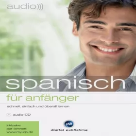 div.: Audio Spanisch für Anfänger: Schnell und unkompliziert Audio Spanisch lernen