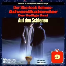 Arthur Conan Doyle, William K. Stewart: Auf den Schienen: Der Sherlock Holmes-Adventkalender - Der Heilige Gral 9