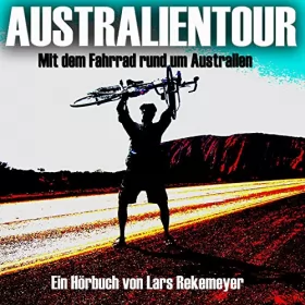 Lars Rekemeyer: Australientour: Mit dem Fahrrad rund um Australien