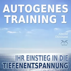 Franziska Diesmann: Autogenes Training 1: Aufbautraining für Einsteiger in die konzentrative Selbstentspannung