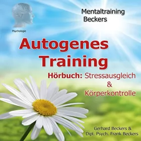 Frank Beckers, Gerhard Beckers: Autogenes Training. Stressausgleich & Körperkontrolle: 