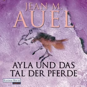 Jean M. Auel: Ayla und das Tal der Pferde: Ayla 2