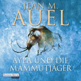 Jean M. Auel: Ayla und die Mammutjäger: Ayla 3