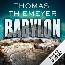 Thomas Thiemeyer: Babylon: 