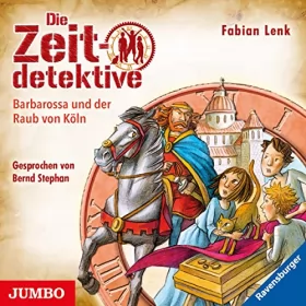 Fabian Lenk: Barbarossa und der Raub von Köln: Die Zeitdetektive 34