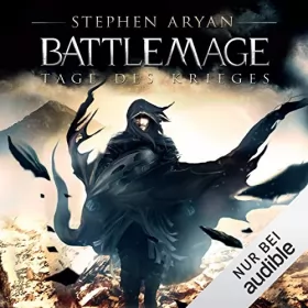 Stephen Aryan: Battlemage: Tage des Krieges 1