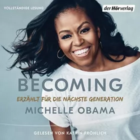 Michelle Obama: BECOMING - Erzählt für die nächste Generation: 