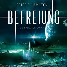 Peter F. Hamilton, Wolfgang Thon - Übersetzer: Befreiung: Die Salvation-Saga 1