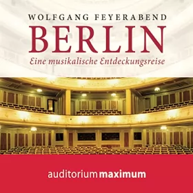 Wolfgang Feyerabend: Berlin: Eine musikalische Entdeckungsreise: 