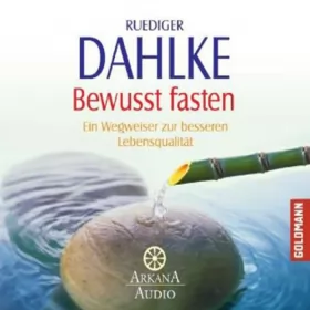 Ruediger Dahlke: Bewusst Fasten: 