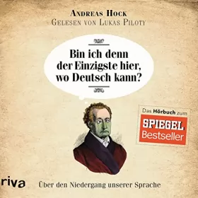 Andreas Hock: Bin ich denn der Einzigste hier, wo Deutsch kann?: Über den Niedergang unserer Sprache