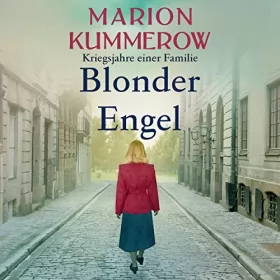 Marion Kummerow: Blonder Engel: Kriegsjahre einer Familie 1