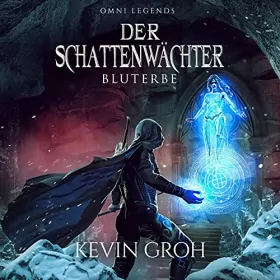 Kevin Groh: Bluterbe: Omni Legends - Der Schwarze Wanderer 7