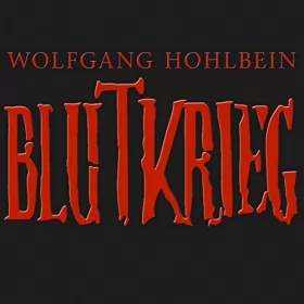Wolfgang Hohlbein: Blutkrieg: Die Edition: 