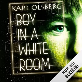 Karl Olsberg: Boy in a White Room: 