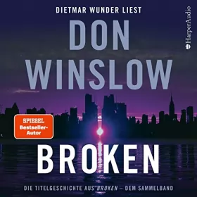 Don Winslow: Broken: Die Titelgeschichte aus "Broken" - Dem Sammelband