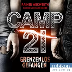 Rainer Wekwerth: Camp 21: Grenzenlos gefangen: 