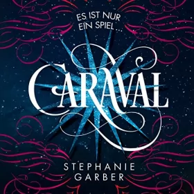 Stephanie Garber: Caraval - Es ist nur ein Spiel...: Caraval 1