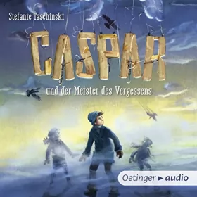 Stefanie Taschinski: Caspar und der Meister des Vergessens: 