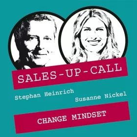 Stephan Heinrich, Susanne Nickel: Change Mindset: Sales-up-Call