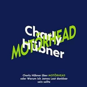 Charly Hübner: Charly Hübner über Motörhead: oder Warum ich James Last dankbar sein sollte