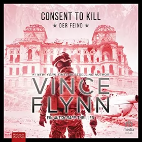 Vince Flynn: Consent to Kill—Der Feind: Thriller: 