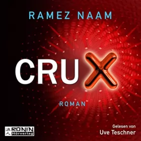 Ramez Naam: Crux: Nexus-Trilogie 2