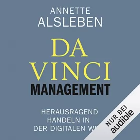 Annette Alsleben: Da Vinci Management: Herausragend handeln in der digitalen Welt