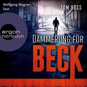 Tom Voss: Dämmerung für Beck: Nick Beck ermittelt 3