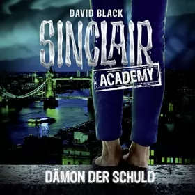 David Black: Dämon der Schuld: Sinclair Academy 8