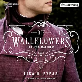 Lisa Kleypas, Babette Schröder - Übersetzer, Wolfgang Thon - Übersetzer: Daisy & Matthew: Wallflowers 4