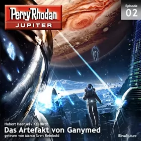 Hubert Haensel, Kai Hirdt: Das Artefakt von Ganymed: Perry Rhodan Jupiter 2