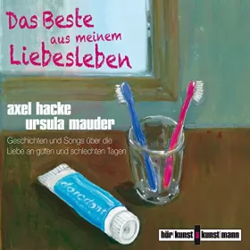 Axel Hacke, Ursula Mauder: Das Beste aus meinem Liebesleben: 