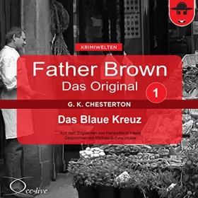 Gilbert Keith Chesterton: Das blaue Kreuz: Father Brown - Das Original 1