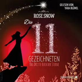 Rose Snow: Das dritte Buch der Sterne: Die 11 Gezeichneten 3