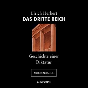 Ulrich Herbert: Das Dritte Reich: Geschichte einer Diktatur