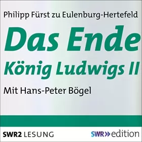 Philipp Fürst zu Eulenburg-Hertefeld: Das Ende König Ludwigs II: 