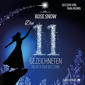 Rose Snow: Das erste Buch der Sterne: Die 11 Gezeichneten 1