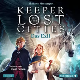 Shannon Messenger, Doris Attwood - Übersetzer: Das Exil: Keeper of the Lost Cities 2