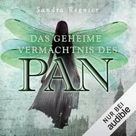 Sandra Regnier: Das geheime Vermächtnis des Pan: Die Pan-Trilogie 1